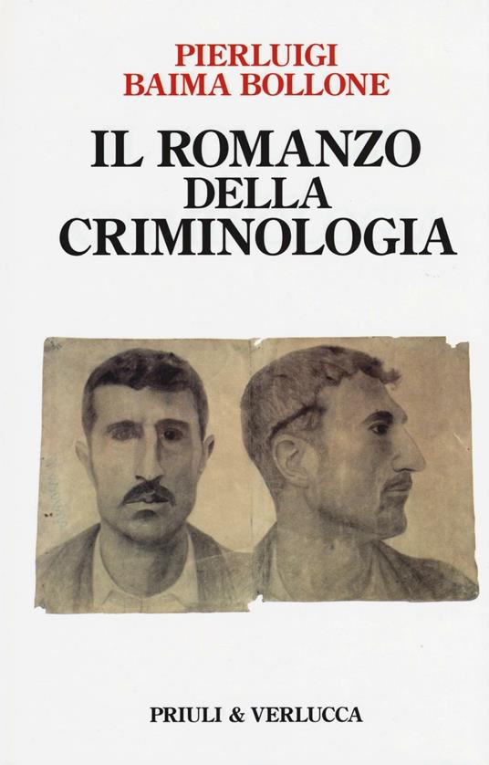 Il romanzo della criminologia - Pierluigi Baima Bollone - copertina