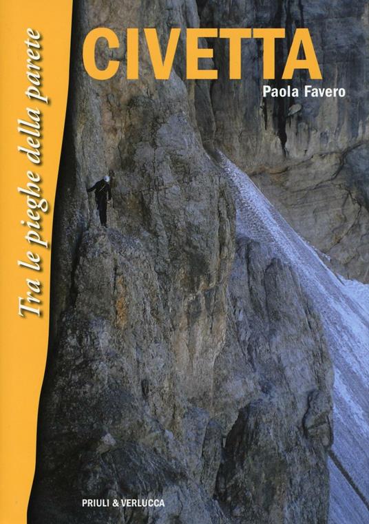 Civetta. Tra le pieghe della parete - Paola Favero - copertina