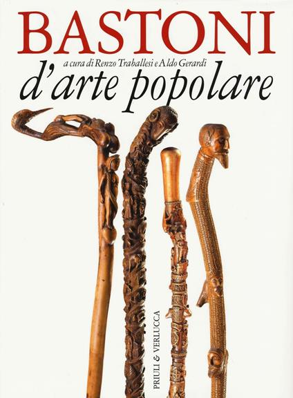 Bastoni d'arte popolare. Ediz. illustrata - copertina
