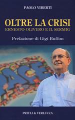 Oltre la crisi. Ernesto Olivero e il Sermig