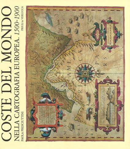 Coste del mondo nella cartografia europea (1500-1900) - Paola Presciuttini - copertina