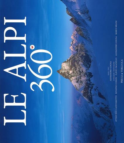 Le Alpi 360º. Ediz. italiana e inglese - Alessandro Gogna - copertina