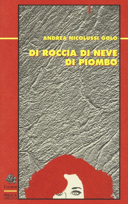 Di roccia di neve di piombo - Andrea Nicolussi Golo - copertina