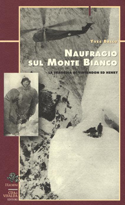 Naufragio sul Monte Bianco. La tragedia di Vincendon ed Henry - Yves Ballu - copertina