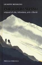 Portfolio alpino. Orizzonti di vita, letteratura, arte e libertà