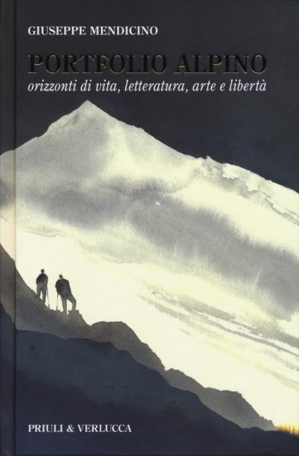 Portfolio alpino. Orizzonti di vita, letteratura, arte e libertà - Giuseppe Mendicino - copertina