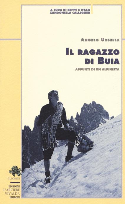 Il ragazzo di Buia. Appunti di un alpinista - Angelo Ursella - copertina