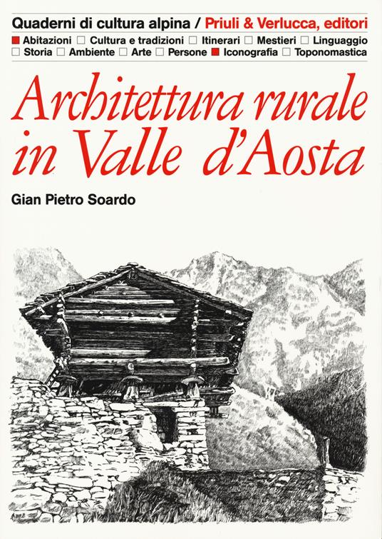 Architettura rurale in Valle d'Aosta. Ediz. illustrata - Gian Pietro Soardo - copertina