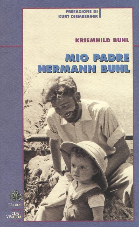 Mio padre Hermann Buhl - Kriemhild Buhl - copertina