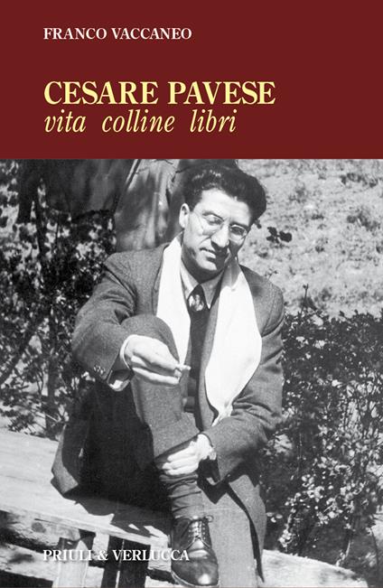 Cesare Pavese. Vita, colline libri - Franco Vaccaneo - copertina