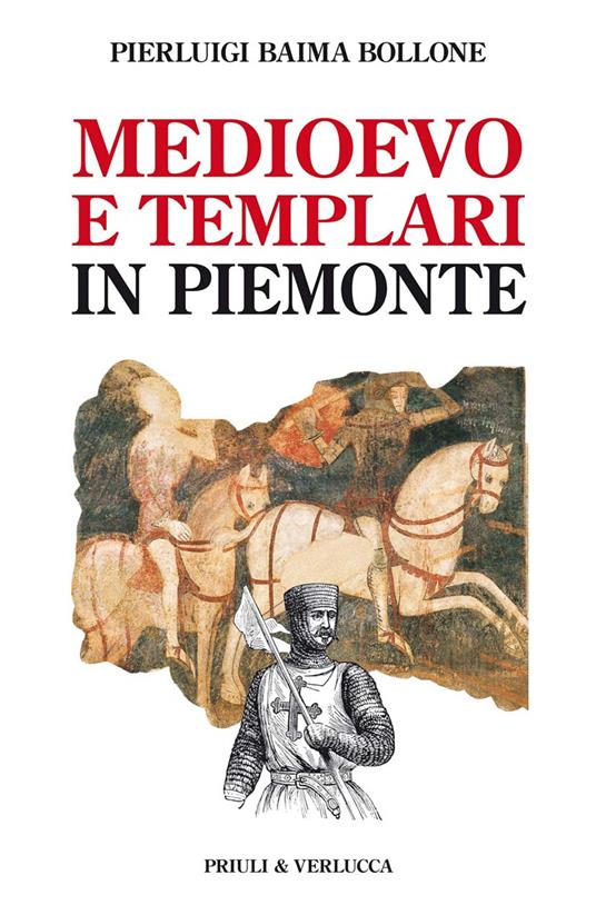 Medioevo e templari in Piemonte - Pierluigi Baima Bollone - copertina