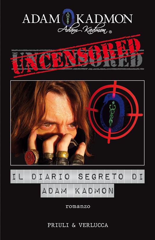 Uncensored. Il diario segreto di Adam Kadmon - Adam Kadmon - copertina