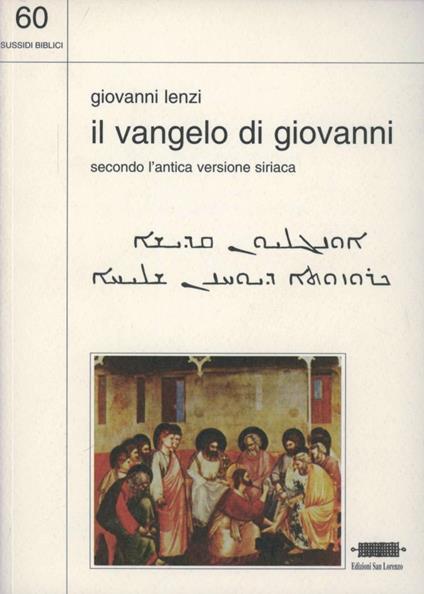 Il Vangelo di Giovanni. Secondo l'antica tradizione siriaca - Giovanni Lenzi - copertina