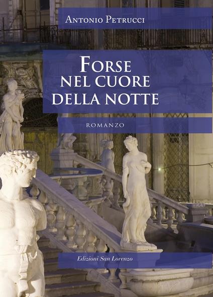 Forse nel cuore della notte - Antonio Petrucci - copertina