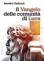 Il Vangelo delle comunità di Luca