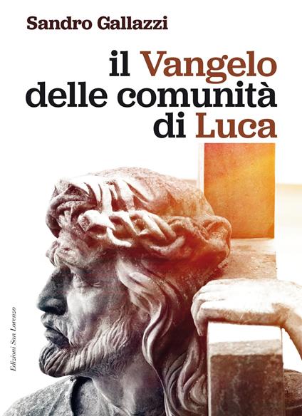 Il Vangelo delle comunità di Luca - Sandro Gallazzi - copertina