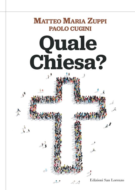 Quale Chiesa? - Matteo M. Zuppi,Paolo Cugini - copertina