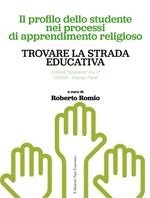 Trovare la strada educativa. Il profilo dello studente nei processi di apprendimento religioso