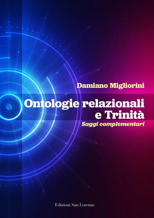 Ontologie relazionali e trinità. Saggi complementari - Damiano Migliorini - copertina
