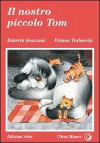 Il nostro piccolo Tom - Roberta Grazzani,Franca Trabacchi - 3