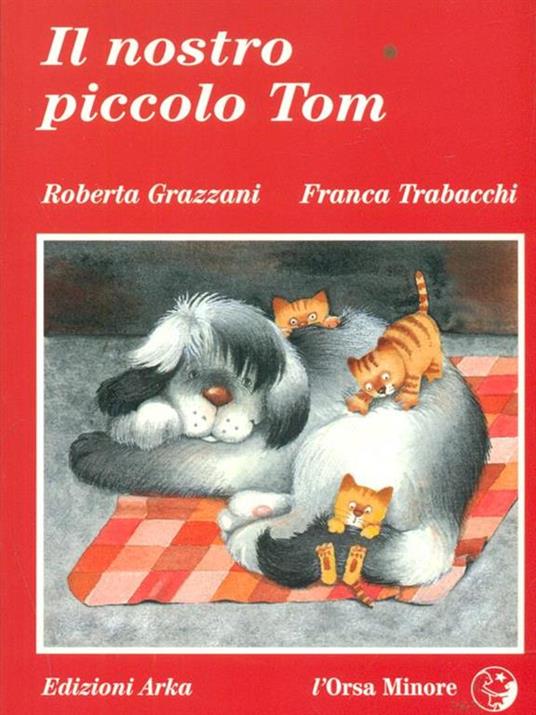 Il nostro piccolo Tom - Roberta Grazzani,Franca Trabacchi - 2