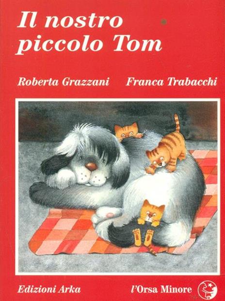 Il nostro piccolo Tom - Roberta Grazzani,Franca Trabacchi - 4