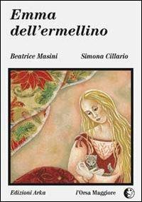 Emma dell'ermellino - Beatrice Masini,Simona Cillario - 2
