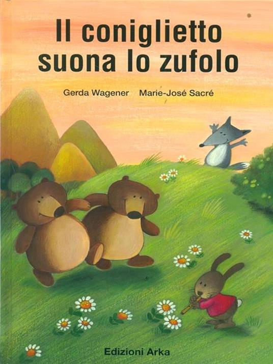 Il coniglietto suona lo zufolo - Gerda Wagener,Marie-José Sacré - copertina