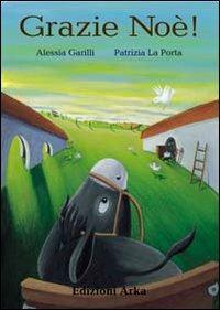 Grazie Noè - Alessia Garilli,Patrizia La Porta - copertina