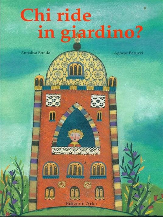 Chi ride in giardino? - Annalisa Strada,Agnese Baruzzi - 2