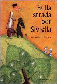 Sulla strada per Siviglia. Ediz. illustrata - Pierre Lancellin - copertina