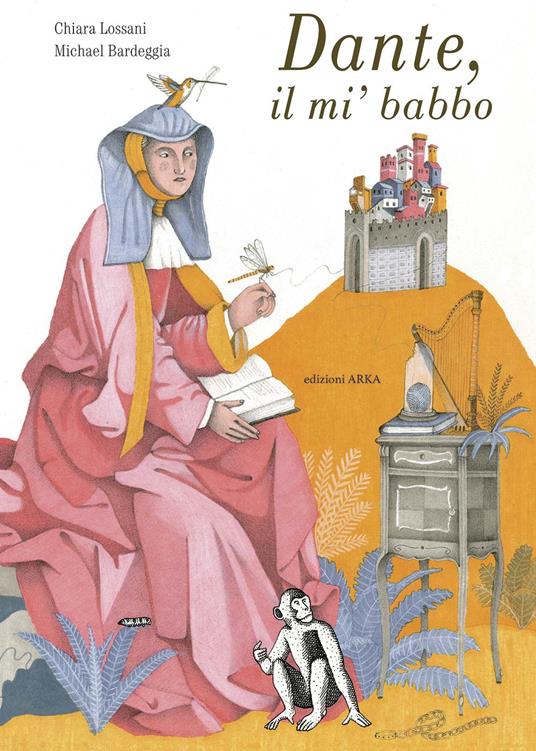 Dante, il mi' babbo. Ediz. a colori - Chiara Lossani - copertina