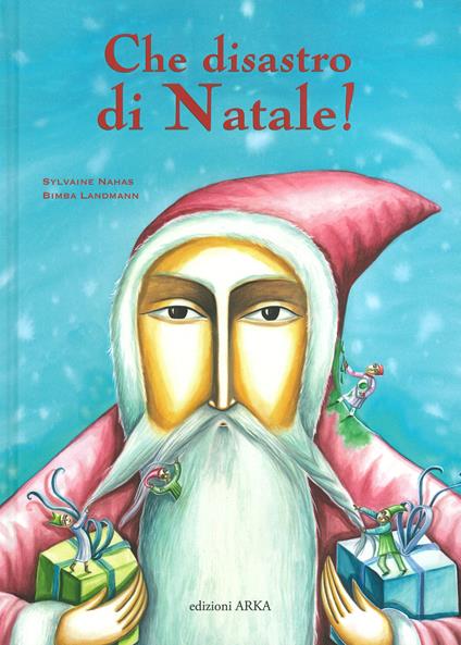 Che disastro di Natale! Ediz. a colori - Sylvaine Nahas - copertina