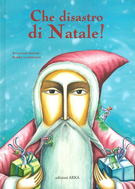 Che disastro di Natale! Ediz. a colori - Sylvaine Nahas - copertina