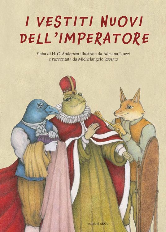 I vestiti nuovi dell'imperatore da H.C. Andersen. Ediz. a colori - Michelangelo Rossato - copertina
