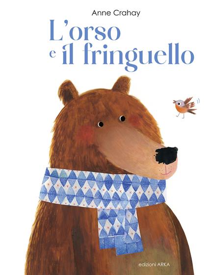 L'orso e il fringuello. Ediz. a colori - Anne Crahay - copertina