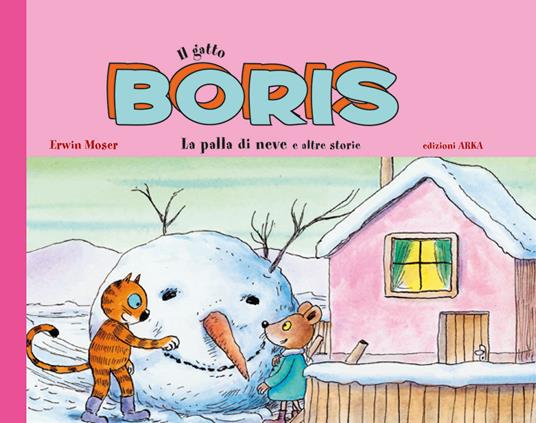 Il gatto Boris. La palla di neve e altre storie. Ediz. a colori - Erwin Moser - copertina