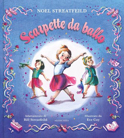 Scarpette da ballo. Ediz. a colori - Noel Streatfeild - copertina