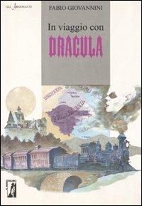 In viaggio con Dracula - Fabio Giovannini - copertina