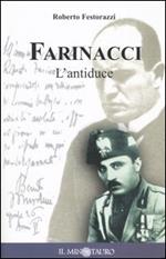 Farinacci. L'antiduce. In appendice il «Diario 1943» del gerarca più fascista di Mussolini