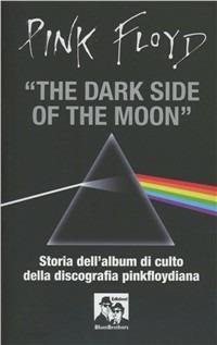 Pink Floyd. The dark side of the moon - Pink Floyd - copertina
