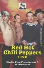 Red Hot Chili Peppers live. Kiedis, Flea, Frusciante & C. si raccontano