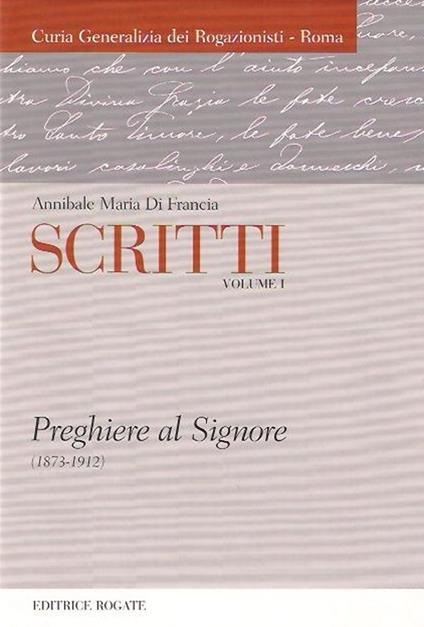 Scritti. Annibale Maria di Francia. Vol. 1: Preghiere al Signore (1873-1912). - copertina