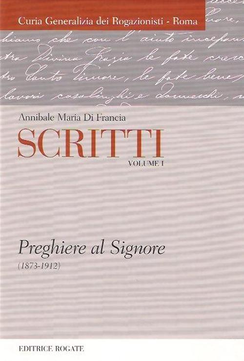 Scritti. Annibale Maria di Francia. Vol. 1: Preghiere al Signore (1873-1912). - copertina