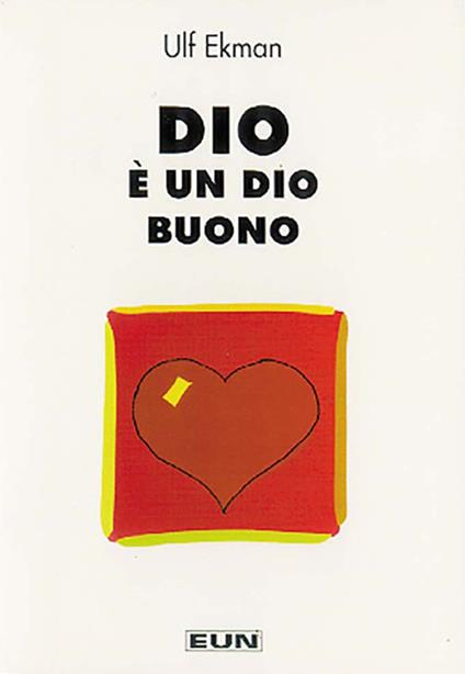 Dio è un Dio buono - Ulf Ekman - copertina