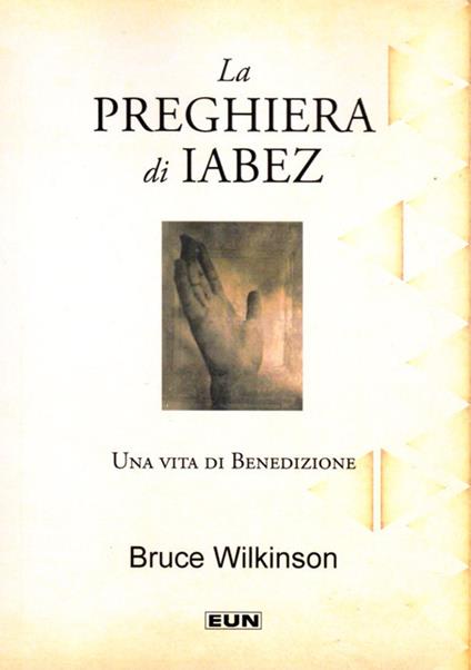 La preghiera di Iabez. Porte aperte a una vita di benedizione - Bruce Wilkinson - copertina