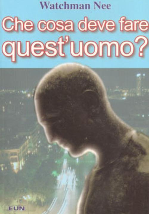 Che cosa deve fare quest'uomo - Nee Watchman - copertina