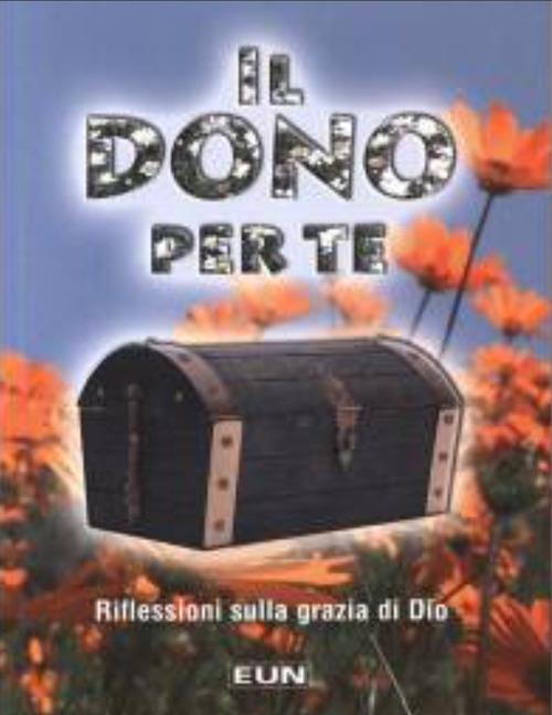 Il dono per te. Riflessioni sulla grazia di Dio - Max Lucado - copertina