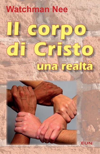 Il corpo di Cristo. Una realtà - Nee Watchman - copertina