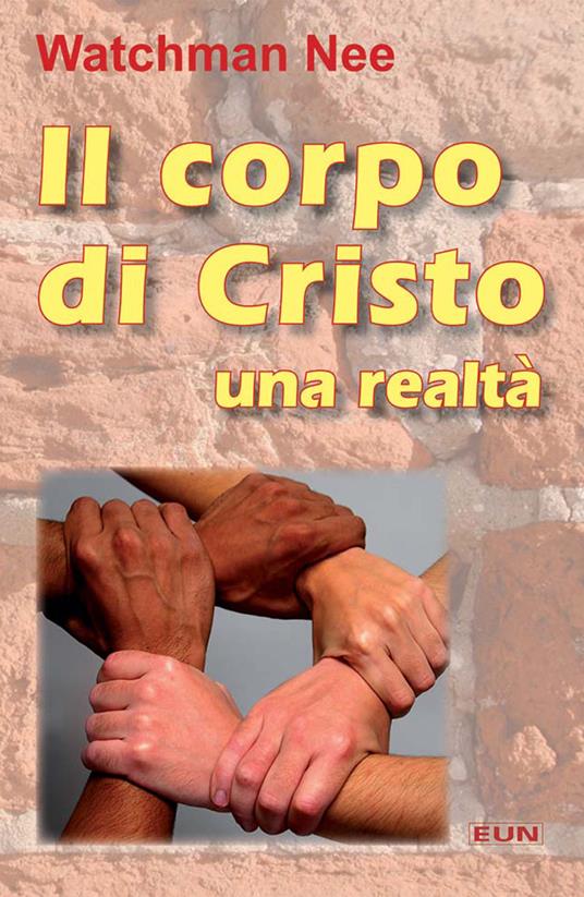 Il corpo di Cristo. Una realtà - Nee Watchman - copertina